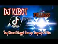 DJ KIBOT-Yang Merasa Ditinggal Pacarnya Tangannya Di Atas-Lian Remix
