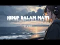 Download Lagu HIDUP DALAM MATI//-syamel- lirik