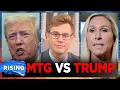 Trump DENOUNCES Marjorie Taylor Greene as Traitor MTG RESPONDS Robby Soave RISING
