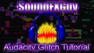 Creating Glitch Sound Effects in Audacity