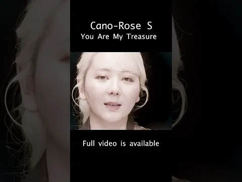 Cano-Rose S / You Are My Treasure teaser2 #shorts