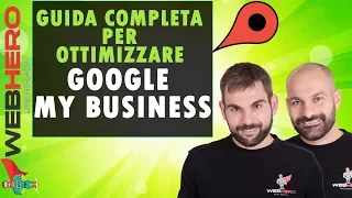 Google My Business: guida completa (2022) per ottimizzarlo e superare i competitor