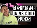 ReSharper for VS Code is BAD