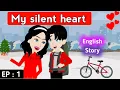 Lagu My silent heart part 1 | English learning stories | Animated stories for learning English | Stories
