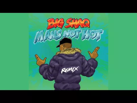 Download MP3 Big Shaq - Man’s Not Hot (Remix) ft. Lethal Bizzle, Chip, Krept \u0026 Konan \u0026 JME