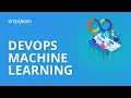 DevOps Machine Learning Machine Learning DevOps DevOps Training DevOps Tutorial Simplilearn