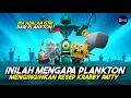 Download Lagu ALASAN KEINGINAN PLANKTON UNTUK MENDAPATKAN RESEP RAHASIA KRABBY PATTY |Alur Film Plankton The Movie