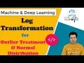 Log Transformation for Outliers Convert Skewed data to Normal Distribution
