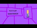 How to get noob marker full tutorial
