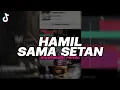 Lagu DJ HAMIL SAMA SETAN - BOOTLEG (imamsidik) SOUND FYP TIKTOK 2025!!??