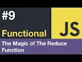 Functional JavaScript 9 - The Magic of The Reduce Function with Examples in JavaScript
