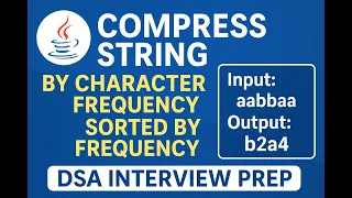 Java 8 Stream Coding Challenge Compress String by Character Frequency Sort by Frequency