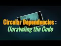 Cracking the Code Solving Circular Dependencies in Software Development