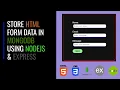 Store html form data in MongoDb using Nodejs and express Complete simple steps 2023 latest steps