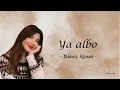 Nancy Ajram - Ya albo (lirik arab, latin, beserta terjemah indonesia)