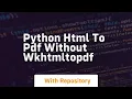 python html to pdf without wkhtmltopdf