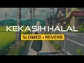 Download Lagu KEKASIH HALAL (slowed+reverb)