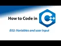 How to Code in C E02 Variables and user input