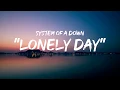 Download Lagu System of a down - Lonely day (lyrics by GoodLyrics)