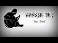 Download Lagu Happy asmara - kangen de'e - official - lirik