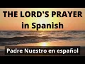 The Lord s Prayer In Spanish full text The Our Father in Spanish full text