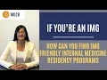 How to Find IMG Friendly Residency Programs - Internal Medicine