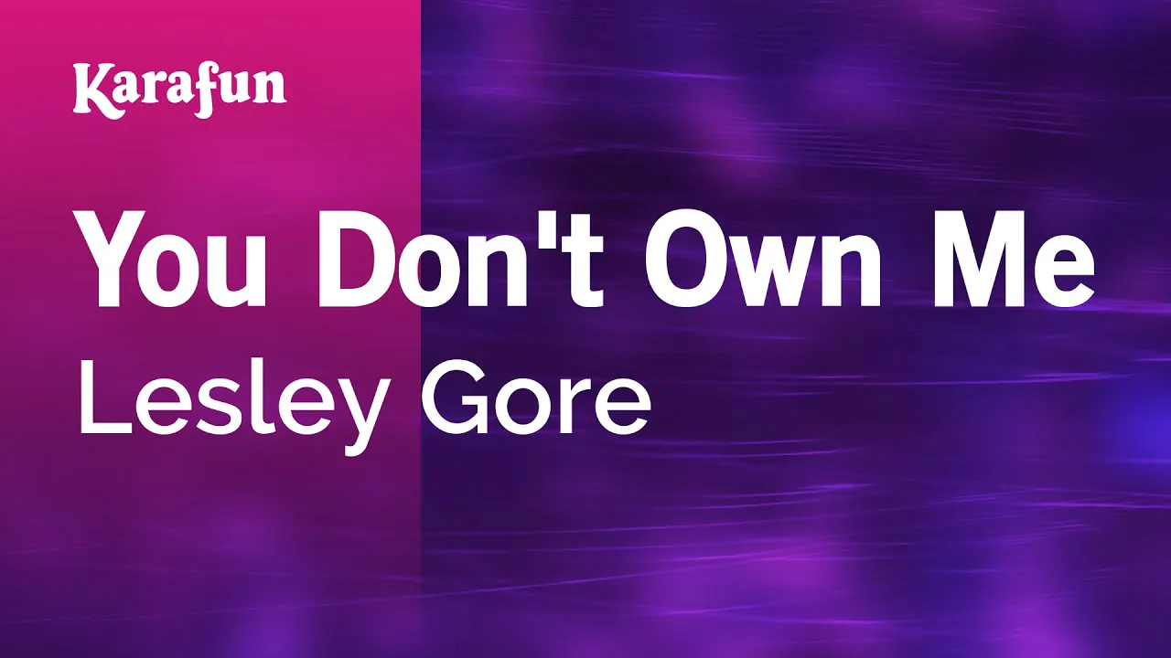 You Don't Own Me - Lesley Gore | Karaoke Version | KaraFun You Don't Own Me - Lesley Gore | Karaoke Version | KaraFun