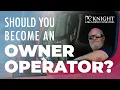 How to Own Your Own Truck Owner Operators at Knight Transportation