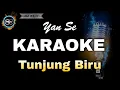 Download Lagu YAN SE TUNJUNG BIRU - KARAOKE