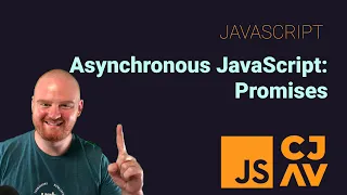 Asynchronous JavaScript 2 of 3 JavaScript Promises