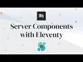 Server-Side Components with Eleventy