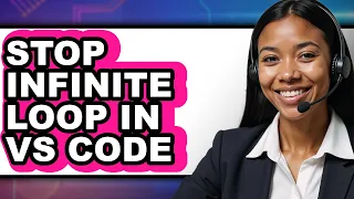 How to Stop Infinite Loop in Vs Code - Which Is Better