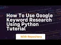 How to use google keyword research using python tutorial