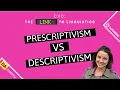 Link to Linguistics Episode 01 - Prescriptivism Vs Descriptivism