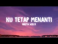 Download Lagu Ku Tetap Menanti - Nikita Willy (Lirik)