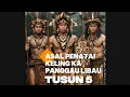 Lagu #origin of keling to Panggau Libau episode 5