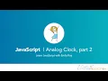 JavaScript deconstruct and build an analog clock part 2 of 4