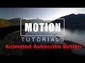 Motion Tutorial Animated YouTube Subscribe Button