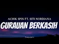 ACHIK SPIN FT. SITI NORDIANA - Gurauan Berkasih ( Lyrics )