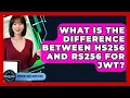 What Is The Difference Between HS256 And RS256 For JWT - Server Logic Simplified