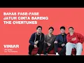 Download Lagu BAHAS FASE-FASE JATUH CINTA BARENG THE OVERTUNES | #VINIAR hosted by Basboi feat. The Overtunes