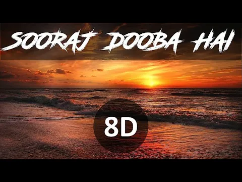 Download MP3 Sooraj dooba hai - roy - 8D AUDIO - THE AUDIBLE TREAT