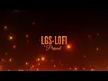 Phir Mohabbat - DJ Mix | Dil Sambhal Ja Zara Re - Mix |Murder 2|Emraan Hashmi|Arijit Singh| LGS-LOFI