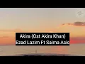 Download Lagu Akira Ezzad Lazim Ft Salma Asis  Duet Bersama Pilihan Lelaki Terbaik