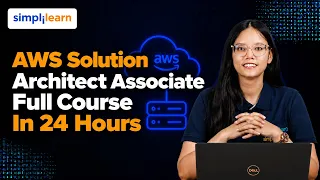 AWS Solution Architect Associate Full Course in 24 Hours | Complete Prep for SAA Exam | Simplilearn