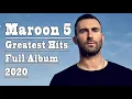 Maroon 5 Greatest Hits Full Album and Best Songs Playlist 2020