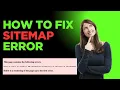 How to Fix Sitemap Error XML declaration allowed only at the start of the document Under 2 Mins