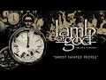 Lamb of God - Ghost Shaped People (Official Audio)