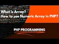 Numeric Array in PHP How to use the Numeric Array in PHP When to use the Array in PHP