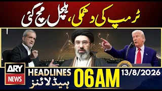 Trump s Threat to Iran Sparks Tensions ARY News 6 AM Headlines 13th Aug 2026